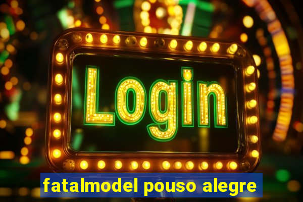 fatalmodel pouso alegre